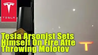Tesla Arsonist Sets Himself On Fire After Throwing Molotov Cocktail