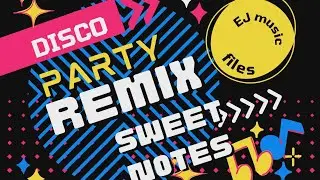 DISCO Party Remix 🎶 | Sweet Notes | Funky Retro Dance Vibes