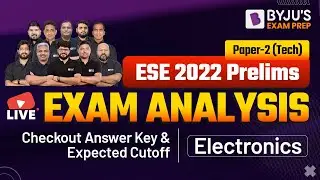 ESE 2022 Prelims | Paper-2 | Electronics | LIVE Exam Analysis | Checkout Answer Key | BYJU'S GATE