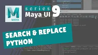 Maya UI - ep9 - Code Tool Search and Replace.