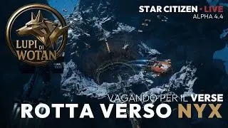 Avventure nel 'Verse &bull; Nyx &bull; Star Citizen [4K] &bull; Italiano