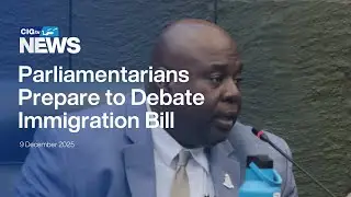Parliamentarians Prepare to Debate Immigration Bill | CIGtv News | Tuesday, 9 December