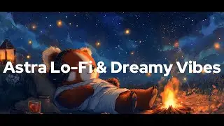 Astra Lo-Fi & Retro 90s Chill 🌌 [Cozy Night Beats for Relax & Study]