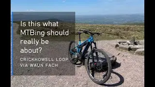 Is this what mountain biking should really be about? Crickhowell loop via Waun Fach