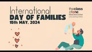 International Day of Families Celebration | The Class Of One