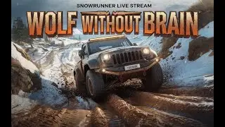SnowRunner Livestream | Off-Road Challenges Wolf Without Brain