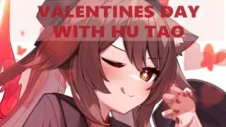 ❤️ Valentine's Day Confession with Hu Tao❤️[Genshin Impact ASMR]