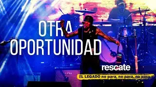 Otra oportunidad  - EN VIVO 2022 - ft. CORVATA CORVAL&Aacute;N | El legado no para - Rescate Rock