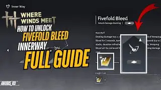 Как разблокировать внутренний проход Fivefold Bleed в локации Where Winds Meet (полное руководство)