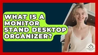 What Is A Monitor Stand Desktop Organizer? - Minimalist Home Life