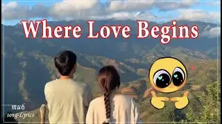 Where Love Begins❤️ -Lyrics2026