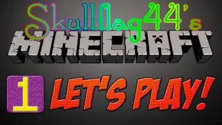 Skullflag44's Minecraft Let's Play | Episode 1