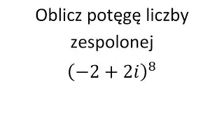 Potęgowanie liczb zespolonych cz.4 Wz&oacute;r de Moivre'a