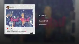 Kash Doll - Check (Brat Mail)