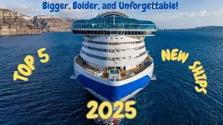 The FUTURE of Cruising (Top 5 New Cruise Ships 2025)