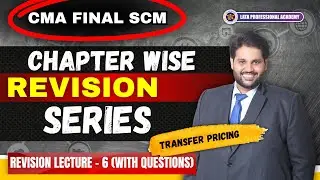 CMA FINAL SCM REVISION LECTURE-6 || TRANSFER PRICING & PRICING DECISION by CA CMA Ashutosh Lata