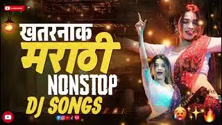 Nonstop DJ Songs // Marathi Trending Song 