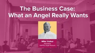 2025 Competition Startup Sprint: The Business Case - What an Angel Really Wants