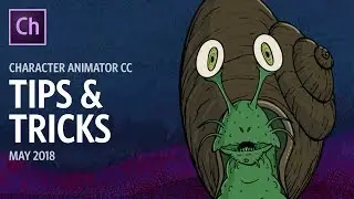 Character Animator Tips & Tricks (May 2018)