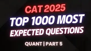 CAT 2025 1000 Most Expected Quant Questions | CAT Quant | Part 5  #catexam #cat2025 #catquant