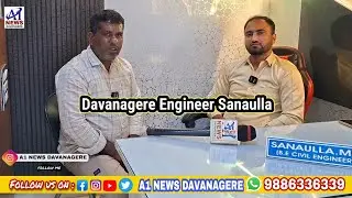 2025 Best Building Construction Services in Davanagere Engineer Sanaulla by A1 News Davanagere