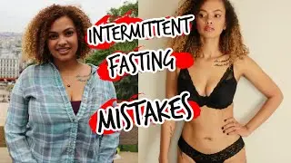Intermittent Fasting Mistakes That Make You GAIN WEIGHT!!!