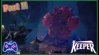Keeper (Xbox Series X) (Xclusive Playthrough - Part 11) Mother Nature Will Always Prevail