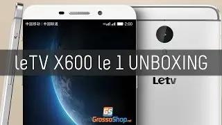 leTV X600 Le 1 - Unboxing - Grossoshop
