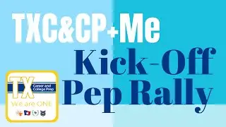 TXC&CP + Me '25 '26 Kick Off Pep Rally