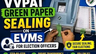 VVPAT GREEN PAPER SEALING FOR ELECTION OFFICERS