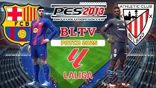 PES 2013 Patch 2025 Việt Hóa BLTV | Barcelona vs Athletic Club – La Liga