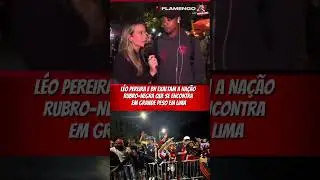 NOT&Iacute;CIA DO FLAMENGO! L&Eacute;O PEREIRA E BH FALA DA RECEP&Ccedil;&Atilde;O DA NA&Ccedil;&Atilde;O!