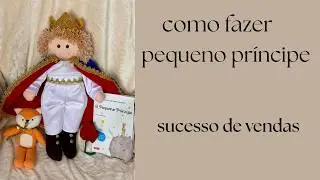como fazer pequeno príncipe de tecido encante suas clientes