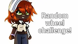 random wheel challenge! |Gacha Club|