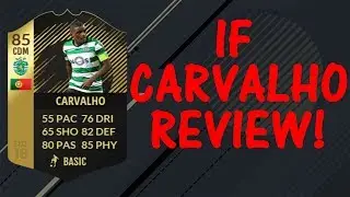 INFORM CARVALHO PLAYER REVIEW FIFA 18! (IF CARVALHO)