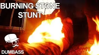 Burning Stone Stunt