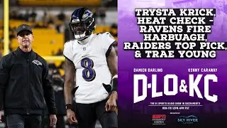 Trysta Krick, Heat Check - Ravens Fire John Harbaugh, Raiders Top Pick, Trae Young
