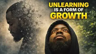 Unlearning Is a Form of Growth | Letting Go to Level Up