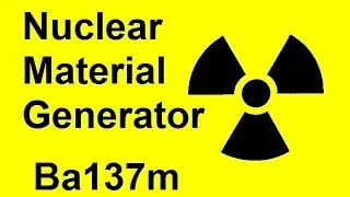 ☢ Nuclear Material Generator! ☢