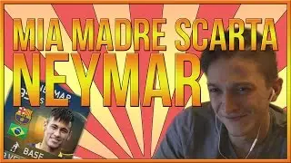 MIA MADRE SCARTA NEYMAR TOTS