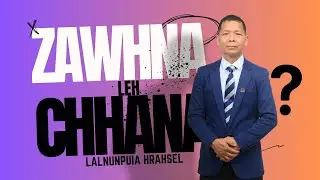 TLEIRAWLTE ZAWHNA | Lalnunpuia Hrahsel