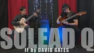 SOLEAD Q - IF by DAVID GATES.