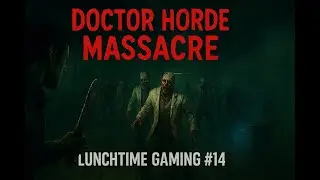 LunchTime Gaming   Dying Light 2  #14 - THV Research Center IV: Doctor Horde Massacre