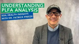Understanding PLFA Analysis: Soil Health Insights with Dr. Patrick Freeze | Ward Labs