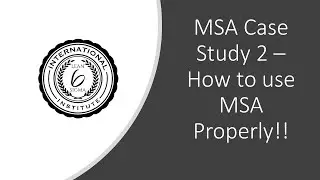 MSA Case Study 2 - How to use it properly...