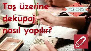 Taş üzerine dekupaj nasıl yapılır? - 10marifet