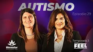 Autism - Lic. Luc&iacute;a Bernedo || Well-being with Nara Ferragut #29