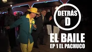 El Baile. Ep 1 El Pachuco - Detrás D