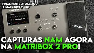 A MATRIBOX 2 PRO AGORA LÊ CAPTURAS NAM, MAS...