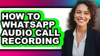 How to Whatsapp Audio Call Recording (updated)